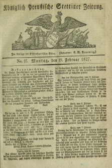 Königlich Preußische Stettiner Zeitung. 1827, No. 15 (19 Februar)