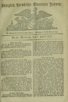 Königlich Preußische Stettiner Zeitung. 1827, No. 29 (9 März)