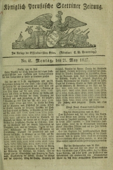 Königlich Preußische Stettiner Zeitung. 1827, No. 41 (21 May)