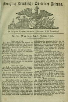 Königlich Preußische Stettiner Zeitung. 1827, No. 55 (9 Julius) + dod.