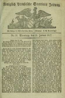 Königlich Preußische Stettiner Zeitung. 1827, No. 59 (23 Julius) + dod.