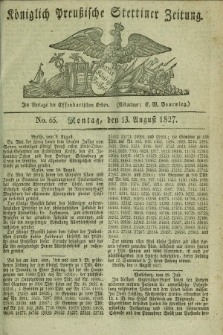 Königlich Preußische Stettiner Zeitung. 1827, No. 65 (13 August) + dod.
