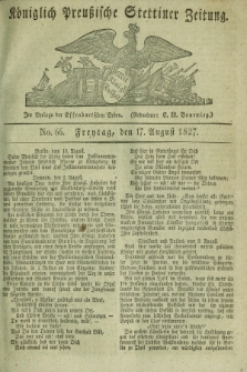 Königlich Preußische Stettiner Zeitung. 1827, No. 66 (17 August) + dod.