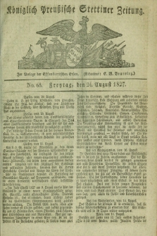 Königlich Preußische Stettiner Zeitung. 1827, No. 68 (24 August) + dod.