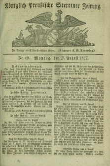 Königlich Preußische Stettiner Zeitung. 1827, No. 69 (27 August)