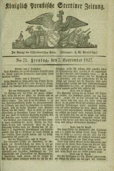 Königlich Preußische Stettiner Zeitung. 1827, No. 72 (7 September) + dod.