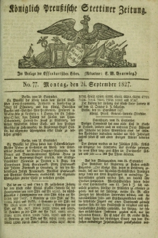 Königlich Preußische Stettiner Zeitung. 1827, No. 77 (24 September) + dod.
