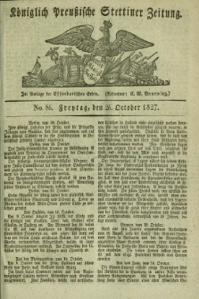 Königlich Preußische Stettiner Zeitung. 1827, No. 86 (26 October) + dod.