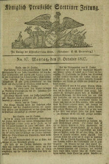 Königlich Preußische Stettiner Zeitung. 1827, No. 87 (29 October)