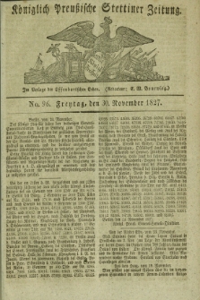 Königlich Preußische Stettiner Zeitung. 1827, No. 96 (30 November) + dod.