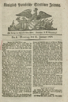 Königlich Preußische Stettiner Zeitung. 1828, No. 6 (21 Januar)