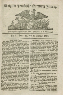 Königlich Preußische Stettiner Zeitung. 1828, No. 7 (25 Januar) + dod.