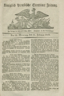 Königlich Preußische Stettiner Zeitung. 1828, No. 12 (11 Februar)