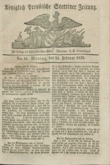 Königlich Preußische Stettiner Zeitung. 1828, No. 16 (25 Februar) + dod.