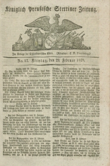 Königlich Preußische Stettiner Zeitung. 1828, No. 17 (29 Februar) + dod.