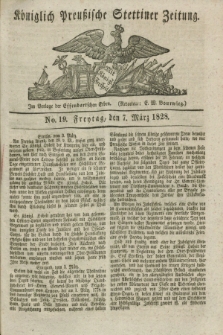 Königlich Preußische Stettiner Zeitung. 1828, No. 19 (7 März) + dod.