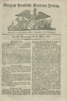Königlich Preußische Stettiner Zeitung. 1828, No. 20 (10 März) + dod.