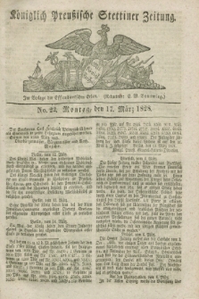 Königlich Preußische Stettiner Zeitung. 1828, No. 22 (17 März) + dod.