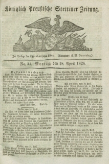 Königlich Preußische Stettiner Zeitung. 1828, No. 34 (28 April) + dod.