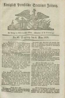 Königlich Preußische Stettiner Zeitung. 1828, No. 37 (9 May) + dod.