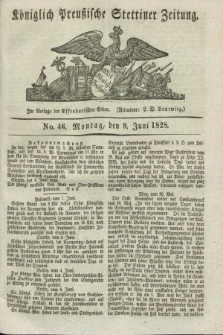 Königlich Preußische Stettiner Zeitung. 1828, No. 46 (9 Juni) + dod.