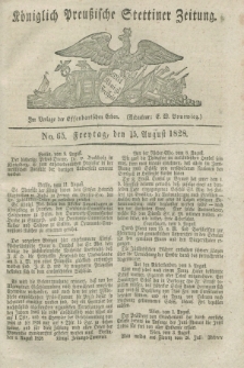 Königlich Preußische Stettiner Zeitung. 1828, No. 65 (15 August) + dod.