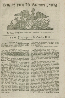 Königlich Preußische Stettiner Zeitung. 1828, No. 85 (24 October) + dod.