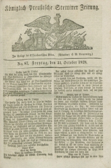 Königlich Preußische Stettiner Zeitung. 1828, No. 87 (31 October) + dod.