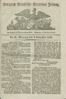 Königlich Preußische Stettiner Zeitung. 1828, No. 88 (3 November)