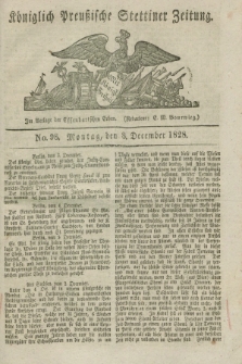 Königlich Preußische Stettiner Zeitung. 1828, No. 98 (8 December) + dod.