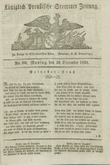 Königlich Preußische Stettiner Zeitung. 1828, No. 104 (29 December)