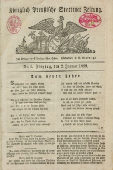 Königlich Preußische Stettiner Zeitung. 1829, No. 1 (2 Januar)