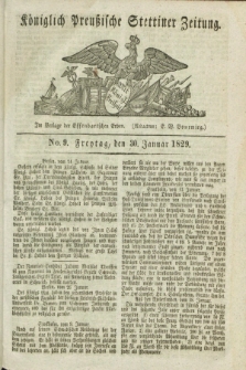 Königlich Preußische Stettiner Zeitung. 1829, No. 9 (30 Januar) + dod.