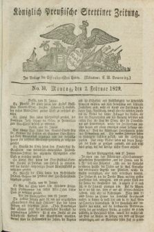 Königlich Preußische Stettiner Zeitung. 1829, No. 10 (2 Februar) + dod.