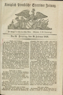 Königlich Preußische Stettiner Zeitung. 1829, No. 15 (20 Februar) + dod.