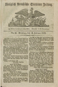 Königlich Preußische Stettiner Zeitung. 1829, No. 16 (23 Februar) + dod.