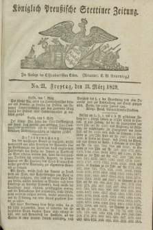 Königlich Preußische Stettiner Zeitung. 1829, No. 21 (13 März) + dod.