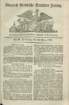 Königlich Preußische Stettiner Zeitung. 1829, No. 23 (20 März) + dod.