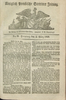 Königlich Preußische Stettiner Zeitung. 1829, No. 25 (27 März) + dod.