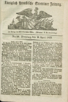 Königlich Preußische Stettiner Zeitung. 1829, No. 29 (10 April) + dod.