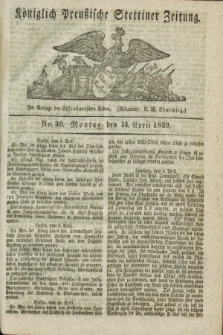 Königlich Preußische Stettiner Zeitung. 1829, No. 30 (13 April) + dod.