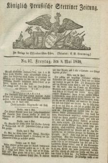 Königlich Preußische Stettiner Zeitung. 1829, No. 37 (8 Mai) + dod.