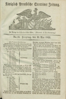 Königlich Preußische Stettiner Zeitung. 1829, No. 41 (22 Mai) + dod.