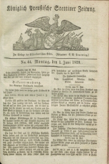 Königlich Preußische Stettiner Zeitung. 1829, No. 44 (1 Juni) + dod.