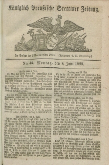 Königlich Preußische Stettiner Zeitung. 1829, No. 46 (8 Juni)