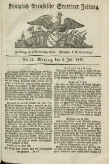 Königlich Preußische Stettiner Zeitung. 1829, No. 54 (6 Juli) + dod.