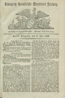 Königlich Preußische Stettiner Zeitung. 1829, No. 57 (17 Juli) + dod.