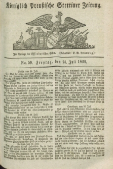 Königlich Preußische Stettiner Zeitung. 1829, No. 59 (24 Juli) + dod.