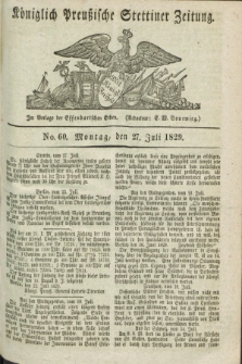 Königlich Preußische Stettiner Zeitung. 1829, No. 60 (27 Juli)