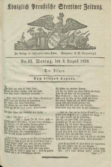 Königlich Preußische Stettiner Zeitung. 1829, No. 62 (3 August) + dod.
